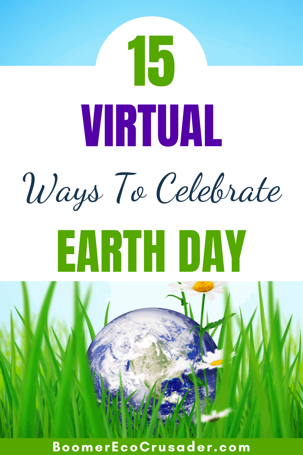 Earth Day Turns 50 – Join The Celebration! - Boomer Eco Crusader