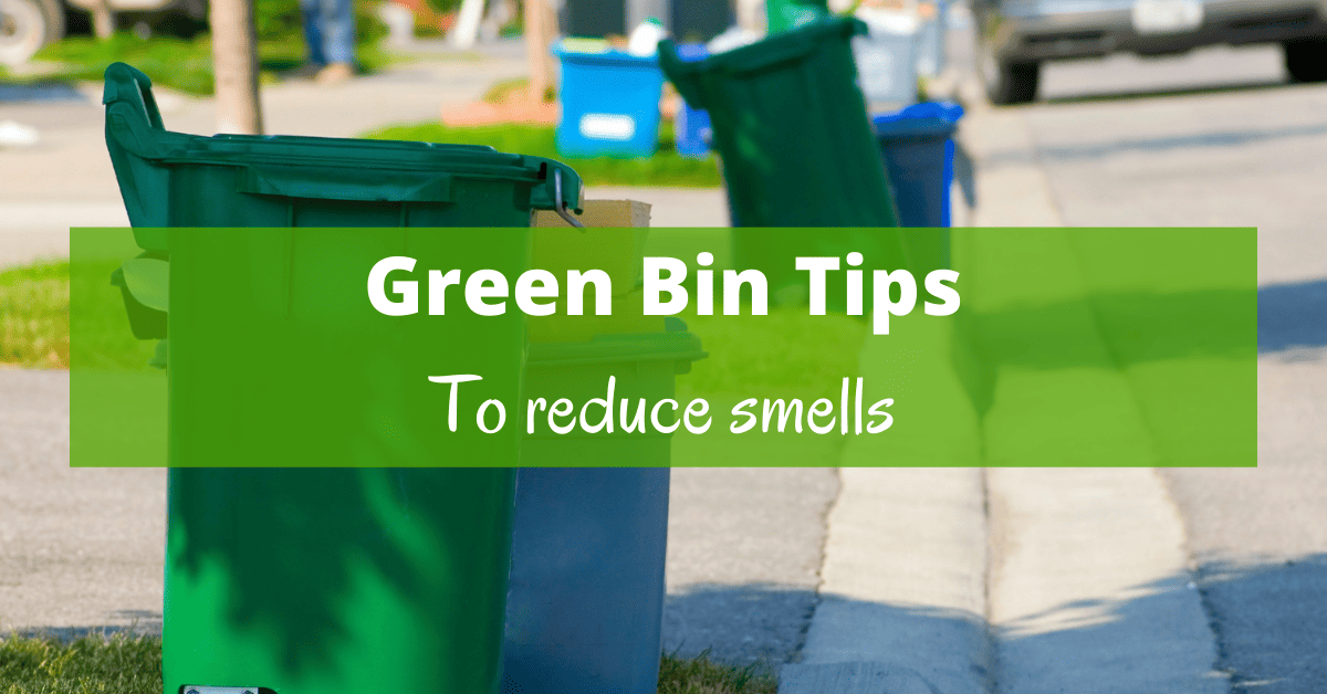 6 helpful green bin tips to reduce smells - Boomer Eco Crusader